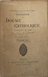Exposition du dogme catholique: existence de Dieu