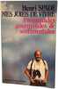 Mes joies de vivre - Promenades gourmandes & sentimentales. Henri SPADE