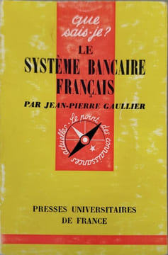 Le système bancaire français. Jean-Pierre Gaullier