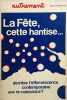 La F&ecirc;te cette hantise. Collectif