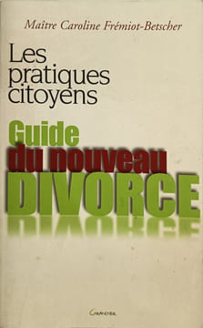 Guide du nouveau divorce. Frémiot-Betscher Caroline