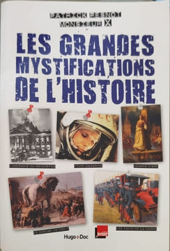 Les grandes mystifications de l'histoire. Pesnot Patrick Monsieur X