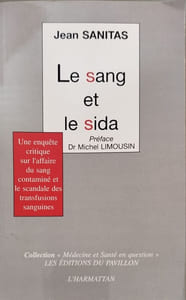 Le sang et le sida. Une enquête critique sur l'affaire du sang contaminé et le scandale des transfusions sanguines