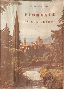 Florence et son charme guide pratique de la ville et des monuments avec 350 illustrations et un plan monumental. Sandra Orienti