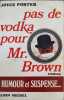 Pas de vodka pour Mr. Brown. Joyce Porter