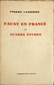 Faust en France et autres études. Pierre Lasserre
