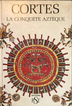 Cortés la conquête aztèque. Irwin Blacker J.M Deramat Gordon Eckholm
