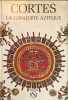 Cort&eacute;s la conqu&ecirc;te azt&egrave;que. Irwin Blacker  J.M Deramat Gordon Eckholm