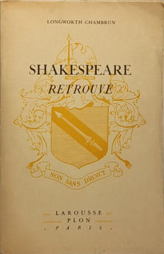 Shakespeare retrouvé Sa vie Son oeuvre. Longworth Chambrun