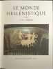 Le monde hell&eacute;nistique. T. B. L. Webster