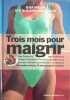 Trois mois pour maigrir : [une cuisine de regime pleine de saveur et de plaisir...] 96 recettes minceur 78 photographies couleurs. Vergne-E