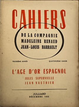 Cahiers de la Compagnie Madeleine Renaud - Jean-Louis Barrault : L'âge d'or espagnol. Jules Supervielle Jean Vauthier