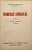 Barrage spirituel : Le pr&ecirc;tre dans les campagnes de France. Henry Bordeaux