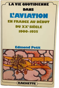 La vie quotidienne dans l'aviation en France au début du XXe siècle 1900-1935