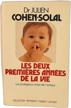 Les Deux Premières Années de la Vie. Dr Julien Cohen-Solal