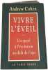 Vivre l'&eacute;veil: Un appel &agrave; l'&eacute;volution au-del&agrave; de l'ego. Cohen Andrew