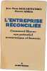 L'Entreprise R&eacute;concili&eacute;e. Jean-Marie Descarpentries et Philippe Korda