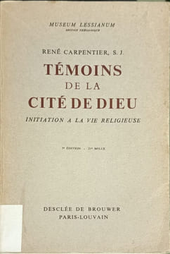 Témoins de la cité de Dieu : initiation à la vie religieuse. René Carpentier S. J