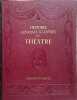 Histoire g&eacute;n&eacute;rale illustr&eacute;e du th&eacute;&acirc;tre en 5 tomes (complet ). Lucien Dubech  Jacques de Montbrial  Madeleine Horn-Monval