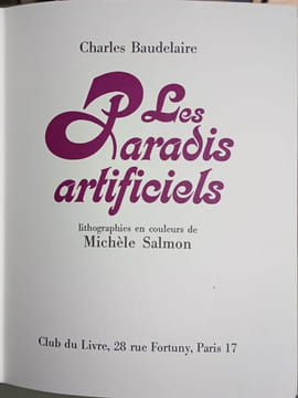 Les paradis artificiels ( + sa suite : lithographies de Salmon) exemplaire numéroté 139/1200 sur papier lana royal signé par l'illustrateur. Charles ...