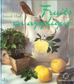 Fruits en appliqué. Huet Annick
