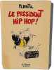 Le pr&eacute;sident hip hop. Plantu
