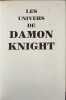 Les univers de Damon Knight exemplaire num&eacute;rot&eacute; 1826/5000. Damon Knight