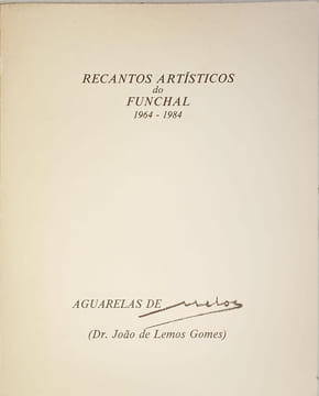 Recantos Artísticos do Funchal 1964 - 1984 - dédicacé par le peintre et numéroté 869/1000. João de Lemos Gomes