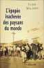 L'&eacute;pop&eacute;e inachev&eacute;e des paysans du monde. Malassis-L