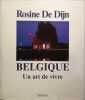 Belgique: Un art de vivre. De Dijn Rosine