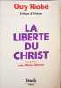La Libert&eacute; du Christ entretiens avec Olivier Cl&eacute;ment. Riob&eacute; Guy