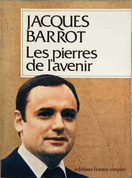 Les pierres de l'avenir. Jacques Barrot