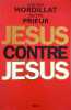 J&eacute;sus contre J&eacute;sus. G&eacute;rard Mordillat J&eacute;roMe Prieur