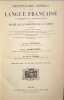 Dictionnaire g&eacute;n&eacute;ral de la langue fran&ccedil;aise du commencement du XVIIe jusqu'&agrave; nos jours pr&eacute;c&eacute;d&eacute; d'un trait&eacute; de la formation de la langue (tome premier ...