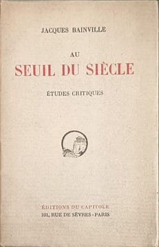 Au seuil du siècle EO numérotée 1531/4000 sur papier alfa. Jacques Bainville