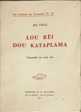 Les cahiers de provence n°12 Lou Rèi dou Kataplama en provençal. Elie Vidal