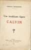 Une troublante figure CALVIN. Chanoine Marchand