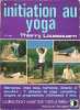 Initiation au yoga. retrouvez chez vous harmonie detente et bien &Ecirc;tre- 7 seances completes simple et progressives s'adressant a tous. Loussouarn ...