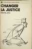 Changer la justice. Michel Jeol