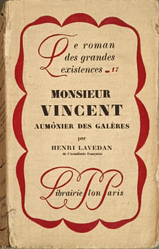 Monsieur Vincent aumônier des galères. Henri Lavedan