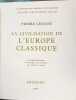 La civilisation de l'Europe classique ( 246 h&eacute;liogravures 8 planches en couleurs 37 cartes et plan ). Pierre Chaunu