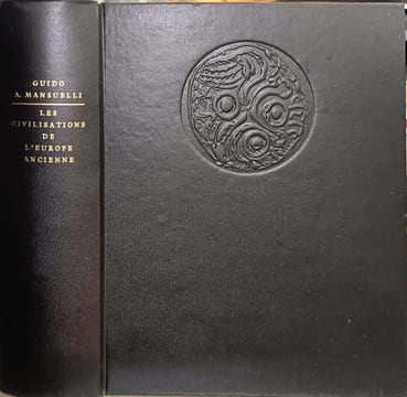 Les civilisations de l'Europe ancienne ( 229 héliogravures 8 planches en couleurs 76 cartes et plans ). Guido A. Mansuelli