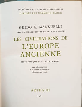 Les civilisations de l'Europe ancienne ( 229 héliogravures 8 planches en couleurs 76 cartes et plans ). Guido A. Mansuelli