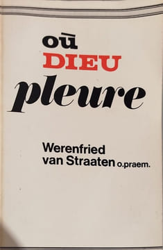 Où Dieu pleure. Werenfried van Straaten