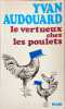 Le vertueux chez les poulets. Yvan Audouard