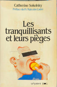 LES TRANQUILLISANTS ET LEURS PIEGES ( dédicacé par l'auteur)
