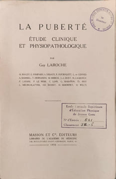 La puberté : étude clinique et physiopathologique. Guy Laroche