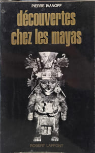 Découvertes chez les Mayas
