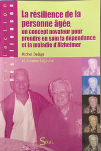 La résilience de la personne âgée un concept novateur pour prendre en soin la dépendance et la maladie d'Alzheimer