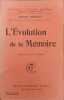 L'&Eacute;volution de la M&eacute;moire - ouvrage orn&eacute; de 20 figures. Henri Pi&eacute;ron